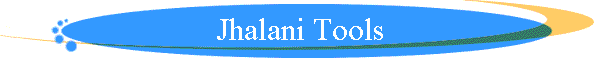 Jhalani Tools